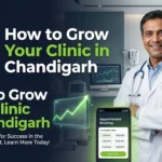 How to Grow a Clinic in Chandigarh: Online Marketing Guide