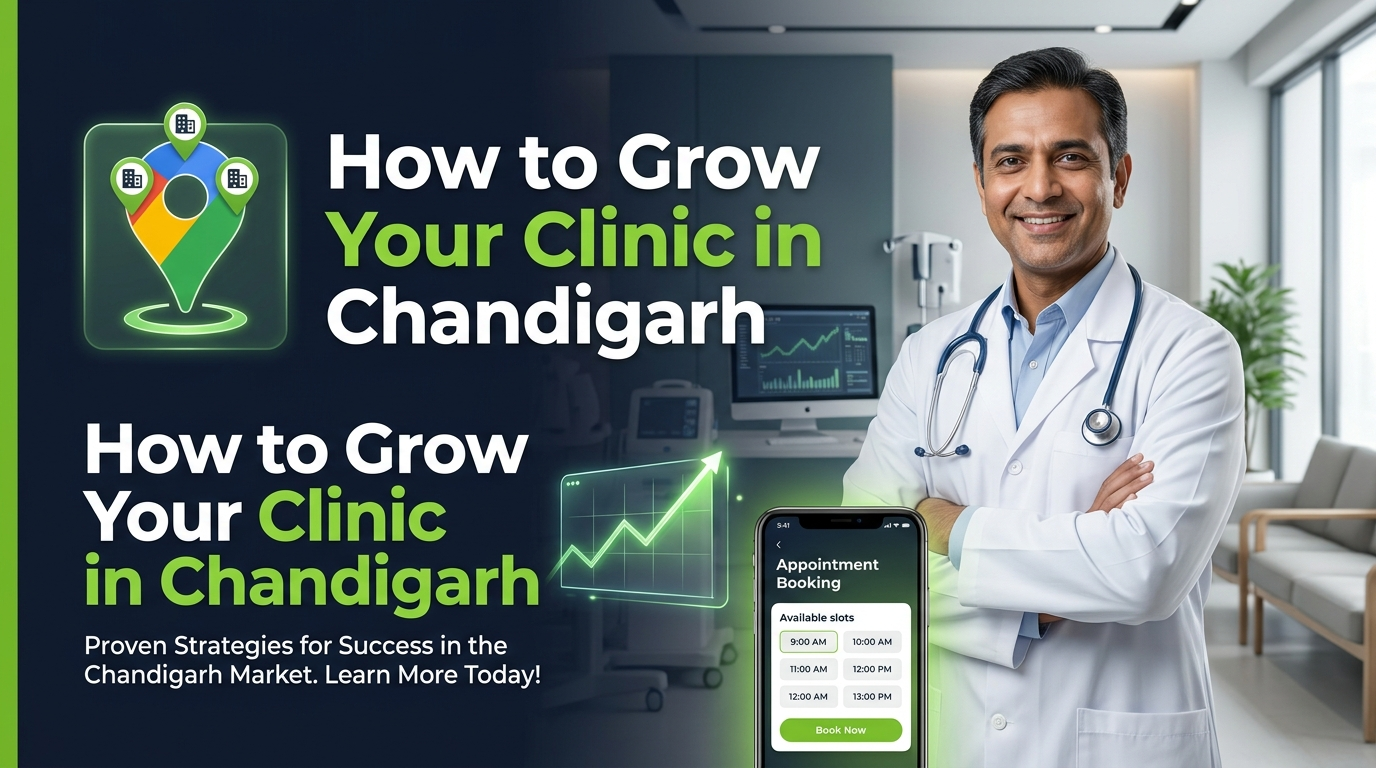How to Grow a Clinic in Chandigarh: Online Marketing Guide